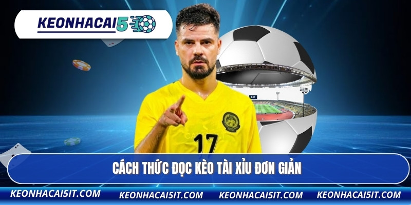 Cách thức đọc kèo tài xỉu đơn giản