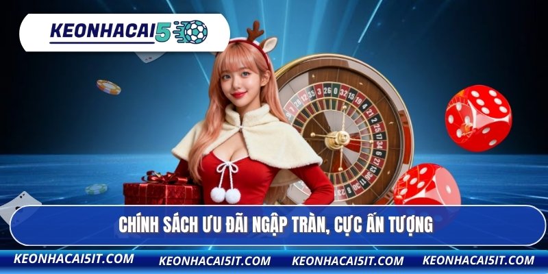 Chính sách ưu đãi ngập tràn, cực ấn tượng