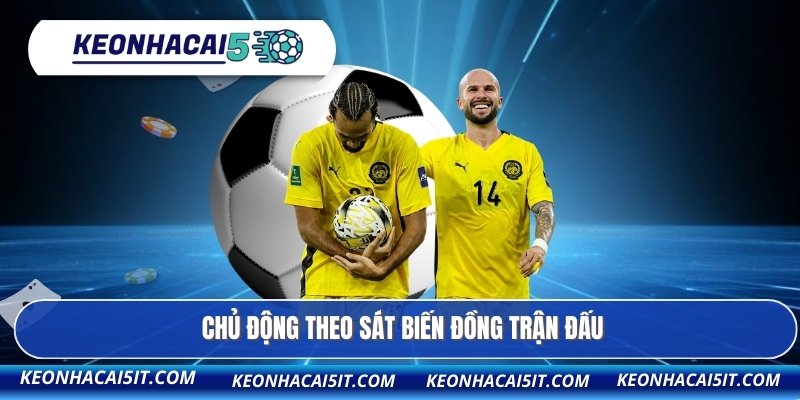 Livescore 2 Chủ động theo sát biến đồng trận đấu