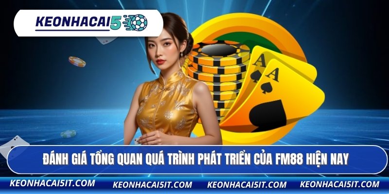 Thương Hiệu FM88 - Điểm Đến Giải Trí Hàng Đầu Châu Á 2 Đánh giá tổng quan quá trình phát triển của FM88 hiện nay