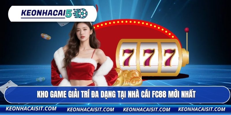 Kho game giải trí đa dạng tại nhà cái FC88 mới nhất