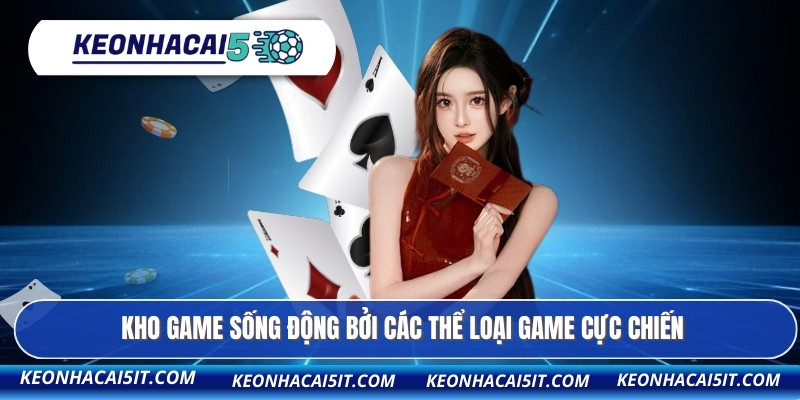Kho game sống động bởi các thể loại game cực chiến