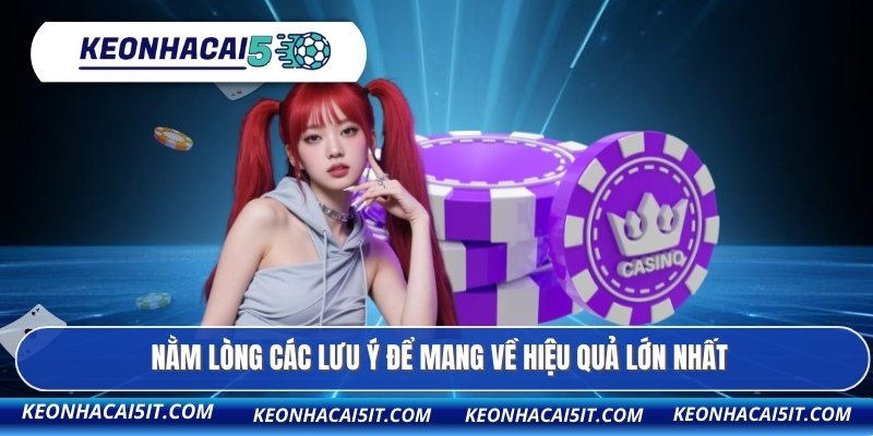 Nằm lòng các lưu ý để mang về hiệu quả lớn nhất